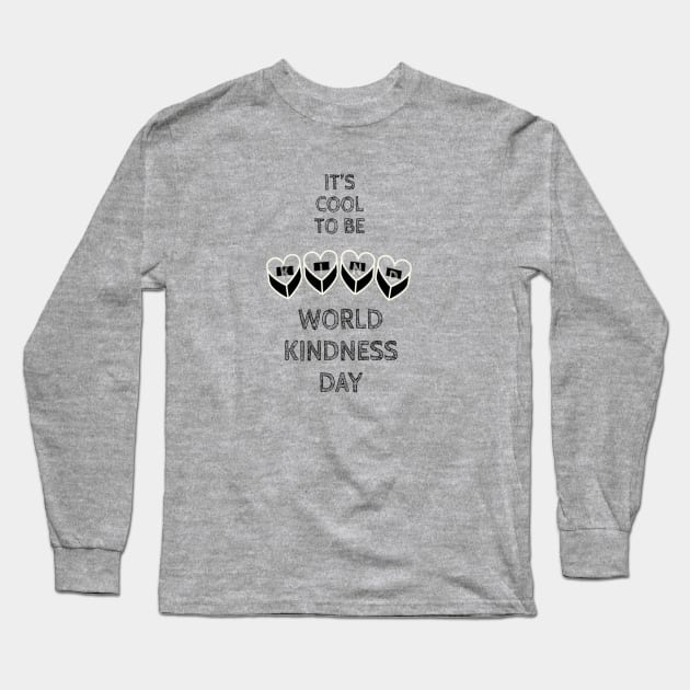 It’s Cool to Be Kind Long Sleeve T-Shirt by Artistic Design